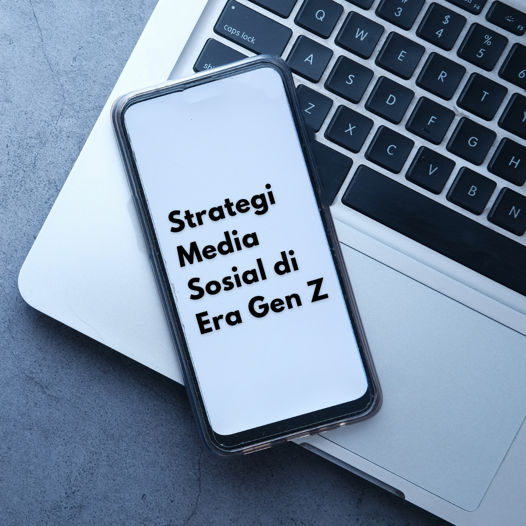 Strategi Media Sosial - Generasi Z - Sociosight.Co